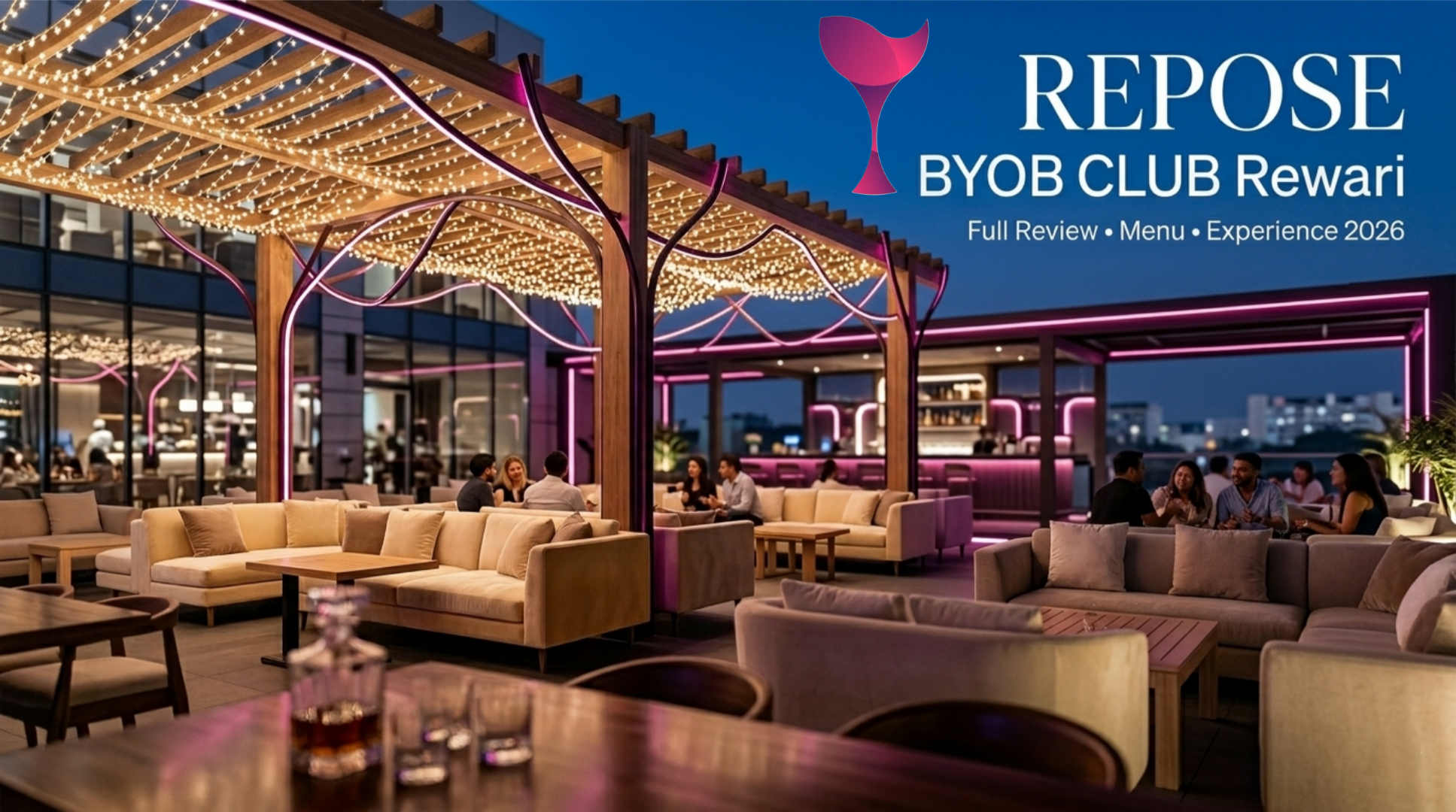 Repose BYOB Club Rewari Review: Best BYOB Club in Rewari for Premium Rewari Nightlife